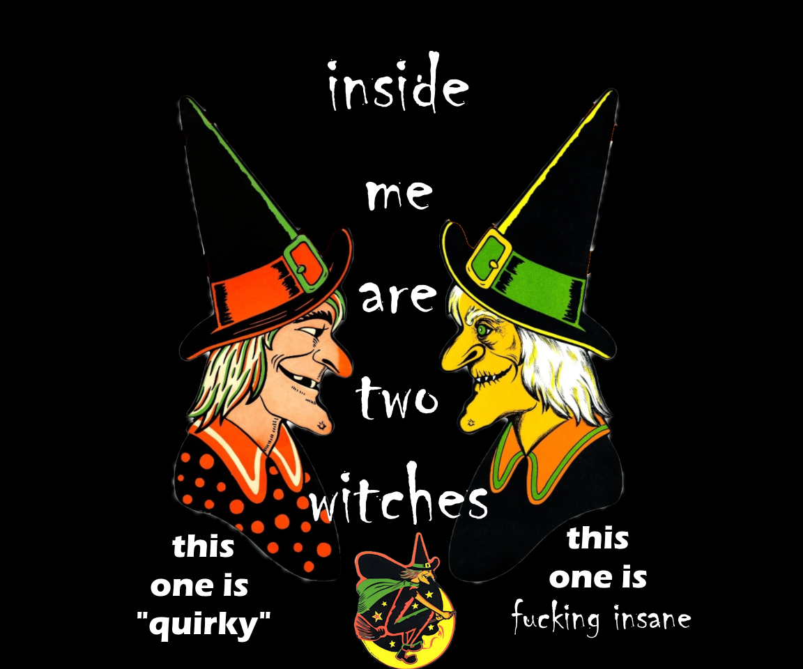 Inside Me Are Two Witches...